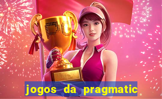 jogos da pragmatic que mais pagam